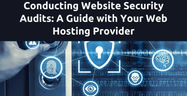 How to Conduct Website Security Audits with Your Web Hosting Provider