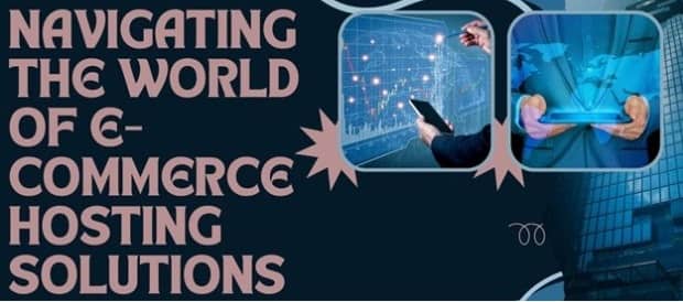 Navigating the World of E-commerce Hosting Solution